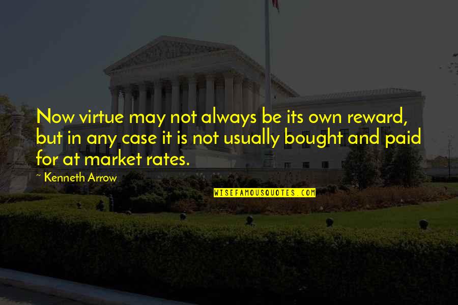 Someone Misses Me Quotes By Kenneth Arrow: Now virtue may not always be its own