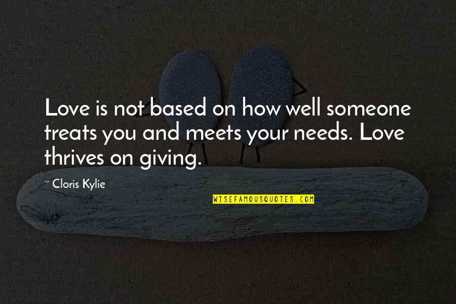 Someone Needs You Quotes By Cloris Kylie: Love is not based on how well someone