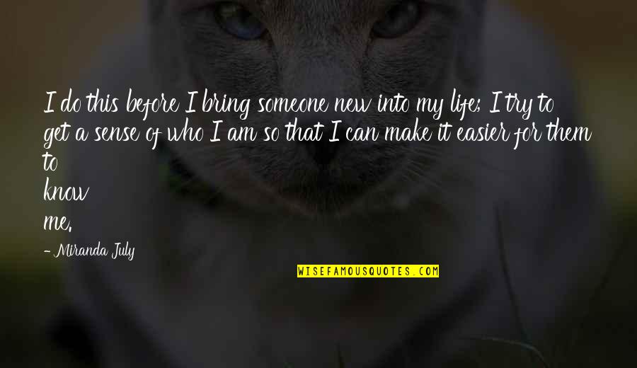 Someone New In My Life Quotes By Miranda July: I do this before I bring someone new Someone New In My Life Quotes By Miranda July: I do this before I bring someone new