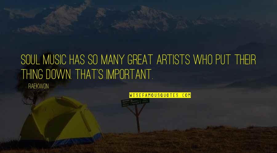 Someone Not Speaking To You Quotes By Raekwon: Soul music has so many great artists who