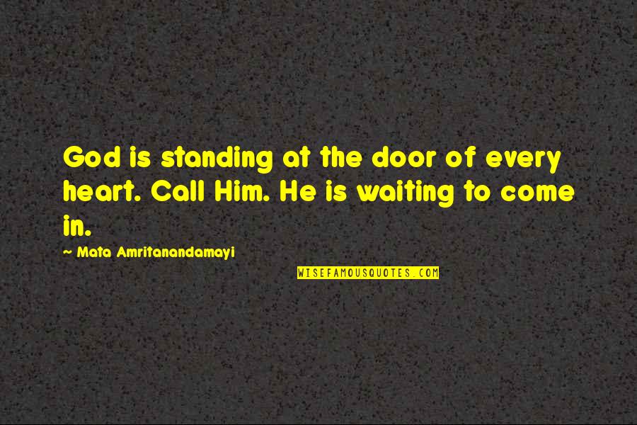 Someone Not Wanting You Back Quotes By Mata Amritanandamayi: God is standing at the door of every