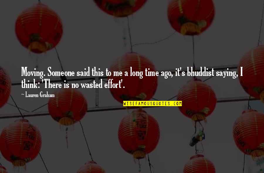 Someone Out There Quotes By Lauren Graham: Moving. Someone said this to me a long Someone Out There Quotes By Lauren Graham: Moving. Someone said this to me a long