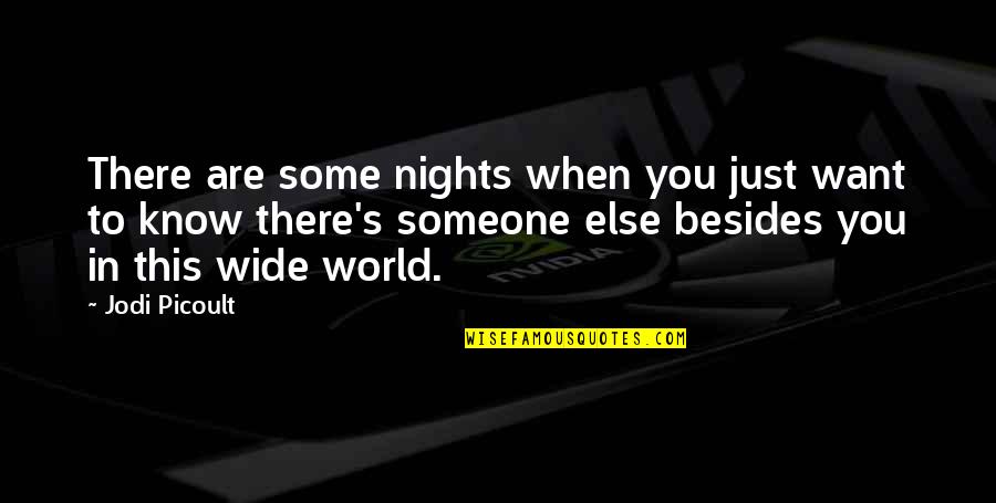 Someone Saying Something Hurtful Quotes By Jodi Picoult: There are some nights when you just want Someone Saying Something Hurtful Quotes By Jodi Picoult: There are some nights when you just want
