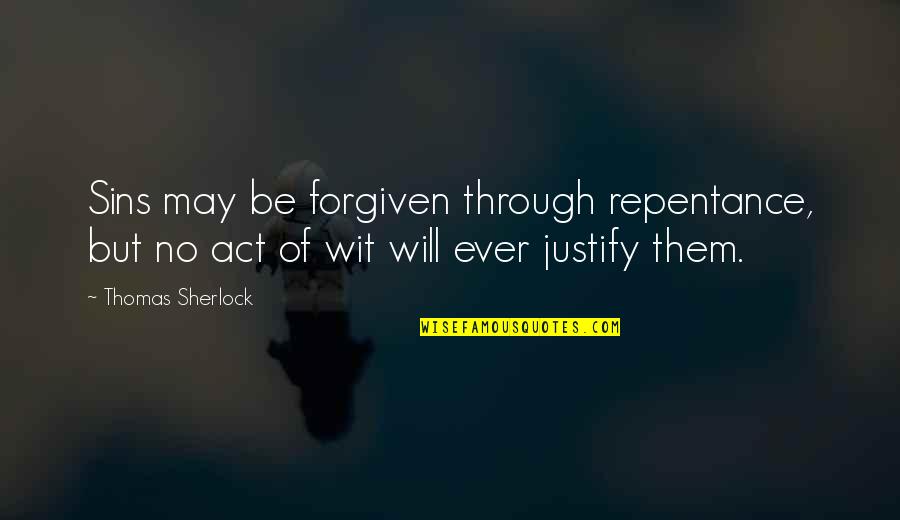Someone Screwing Up Quotes By Thomas Sherlock: Sins may be forgiven through repentance, but no