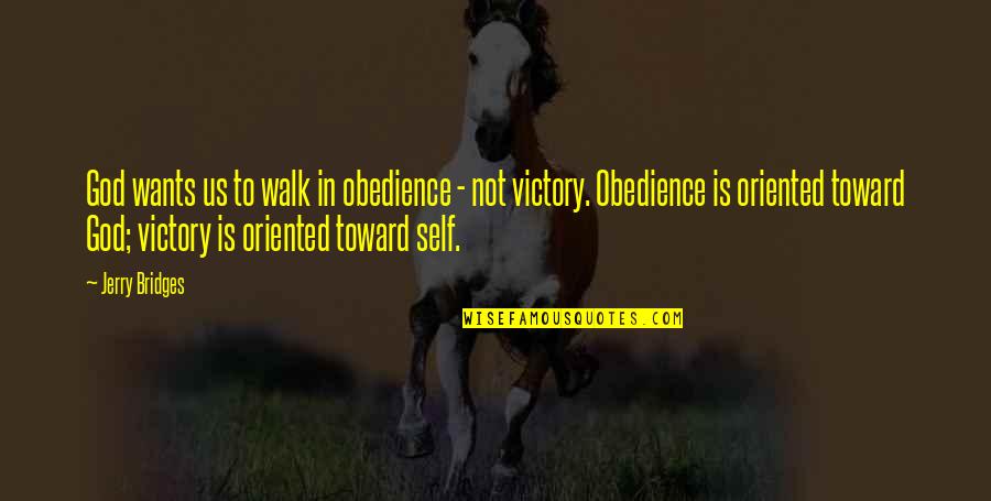 Someone Seeing The Real You Quotes By Jerry Bridges: God wants us to walk in obedience - Someone Seeing The Real You Quotes By Jerry Bridges: God wants us to walk in obedience -