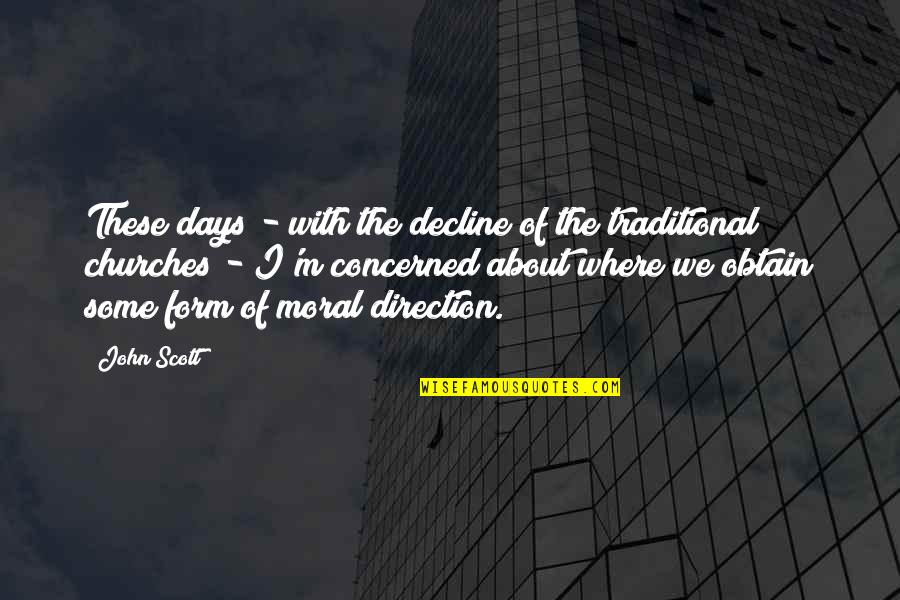 Someone That Cares About You Quotes By John Scott: These days - with the decline of the Someone That Cares About You Quotes By John Scott: These days - with the decline of the