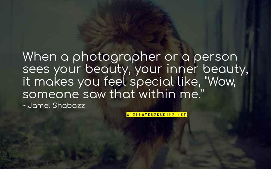 Someone That Makes You Feel Special Quotes By Jamel Shabazz: When a photographer or a person sees your