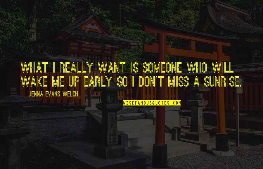 Someone That You Miss Quotes By Jenna Evans Welch: What I really want is someone who will