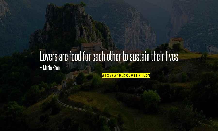 Someone Trying To Control Your Life Quotes By Munia Khan: Lovers are food for each other to sustain