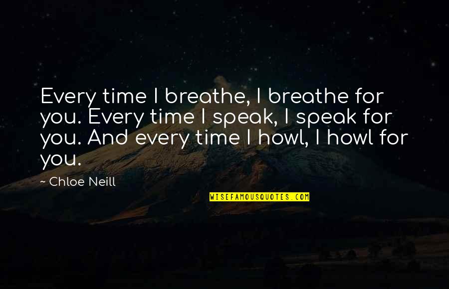 Someone Who Has Impacted Your Life Quotes By Chloe Neill: Every time I breathe, I breathe for you.
