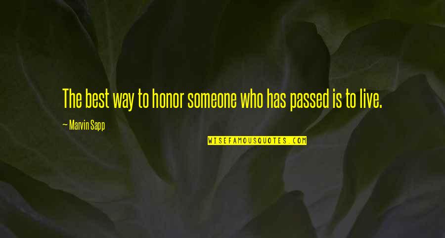 Someone Who Has Passed Quotes By Marvin Sapp: The best way to honor someone who has