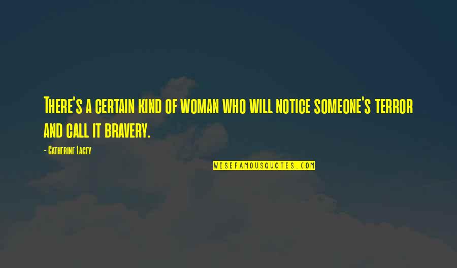 Someone Who Is Kind Quotes By Catherine Lacey: There's a certain kind of woman who will