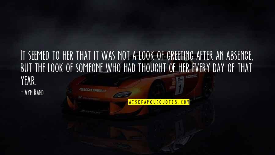 Someone Who Is There For You Quotes By Ayn Rand: It seemed to her that it was not