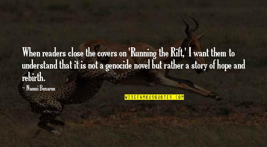 Someone Who Lost A Loved One Quotes By Naomi Benaron: When readers close the covers on 'Running the Someone Who Lost A Loved One Quotes By Naomi Benaron: When readers close the covers on 'Running the