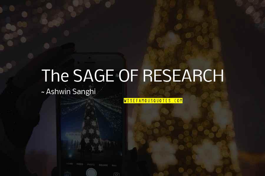 Someone Who Stopped Loving You Quotes By Ashwin Sanghi: The SAGE OF RESEARCH