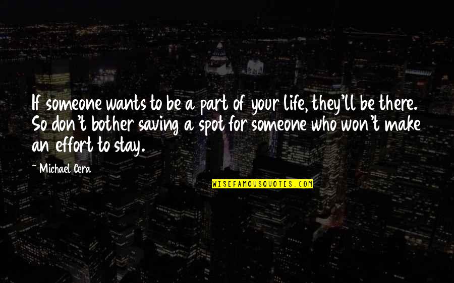 Someone Who Wants To Be In Your Life Quotes By Michael Cera: If someone wants to be a part of