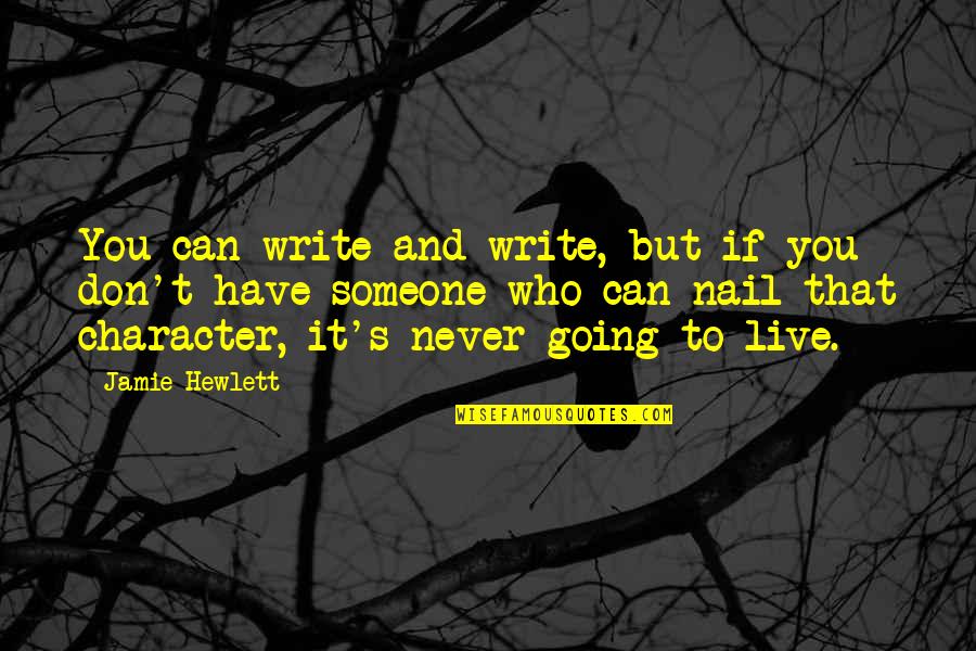 Someone You Can Live Without Quotes By Jamie Hewlett: You can write and write, but if you