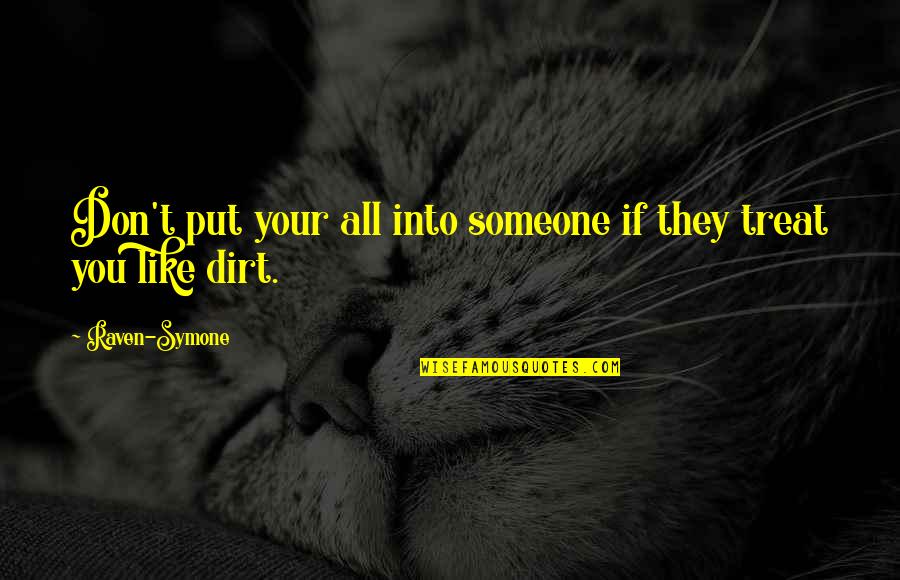 Someone You Don't Like Quotes By Raven-Symone: Don't put your all into someone if they