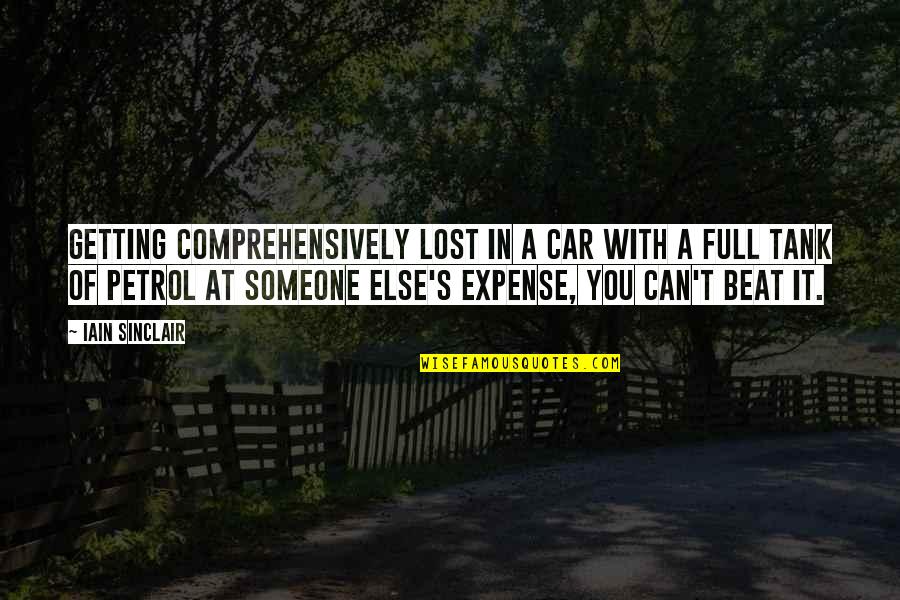 Someone You Lost Quotes By Iain Sinclair: Getting comprehensively lost in a car with a Someone You Lost Quotes By Iain Sinclair: Getting comprehensively lost in a car with a