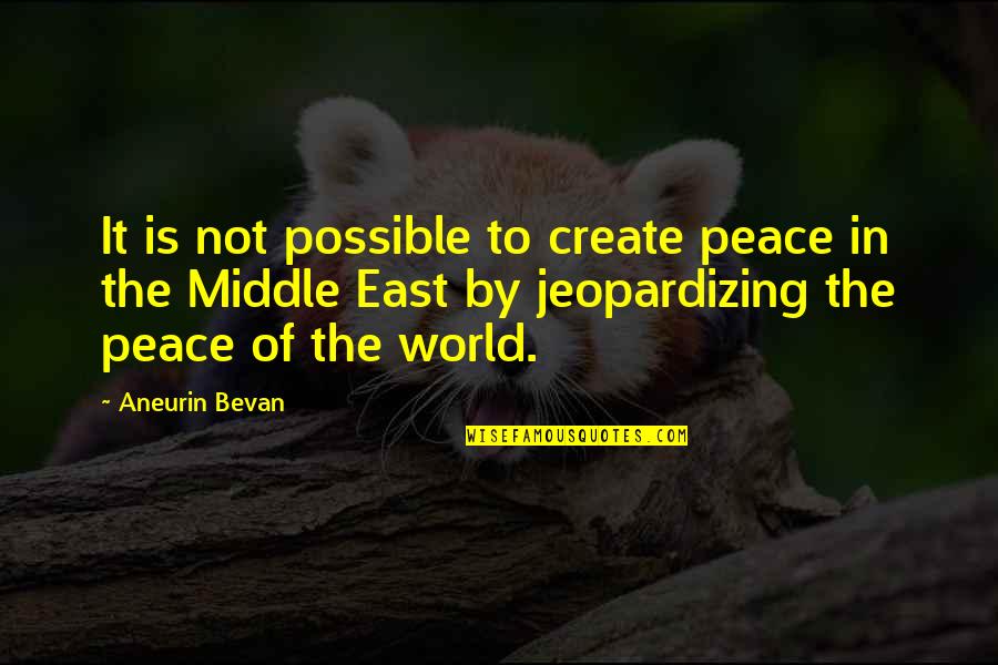 Someone You Want To Date Quotes By Aneurin Bevan: It is not possible to create peace in