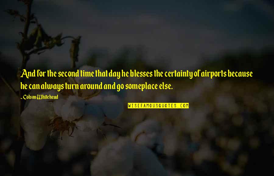 Someplace Quotes By Colson Whitehead: And for the second time that day he Someplace Quotes By Colson Whitehead: And for the second time that day he