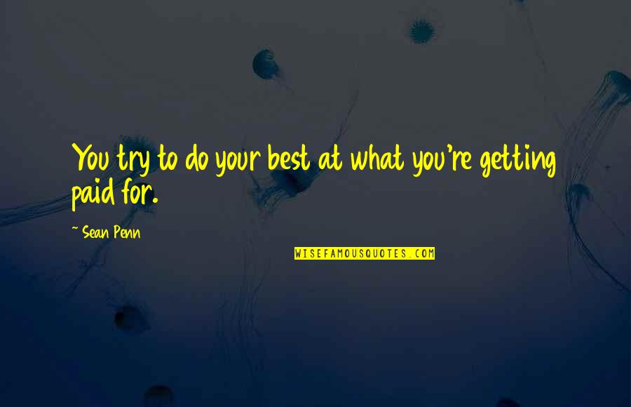 Someren Water Quotes By Sean Penn: You try to do your best at what
