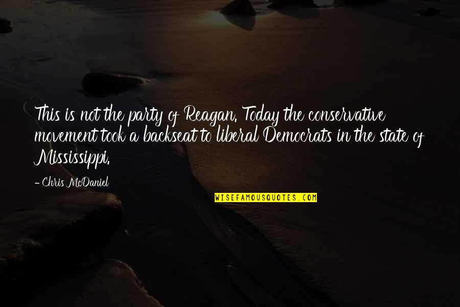 Somersault Bathing Quotes By Chris McDaniel: This is not the party of Reagan. Today