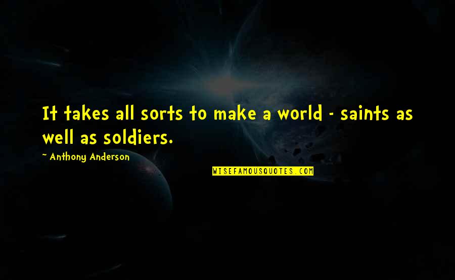 Somersaults Video Quotes By Anthony Anderson: It takes all sorts to make a world Somersaults Video Quotes By Anthony Anderson: It takes all sorts to make a world