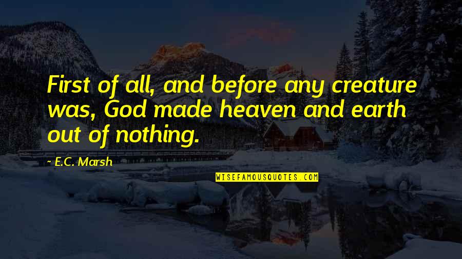 Something About Mary Magda Quotes By E.C. Marsh: First of all, and before any creature was,