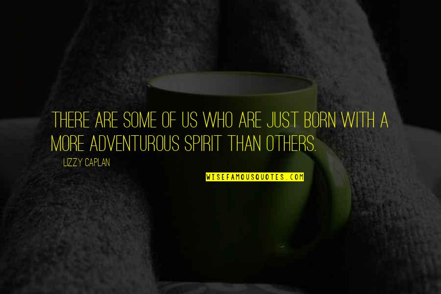 Something About Sunshine Quotes By Lizzy Caplan: There are some of us who are just