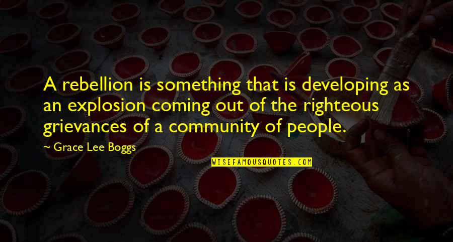 Something Coming Quotes By Grace Lee Boggs: A rebellion is something that is developing as