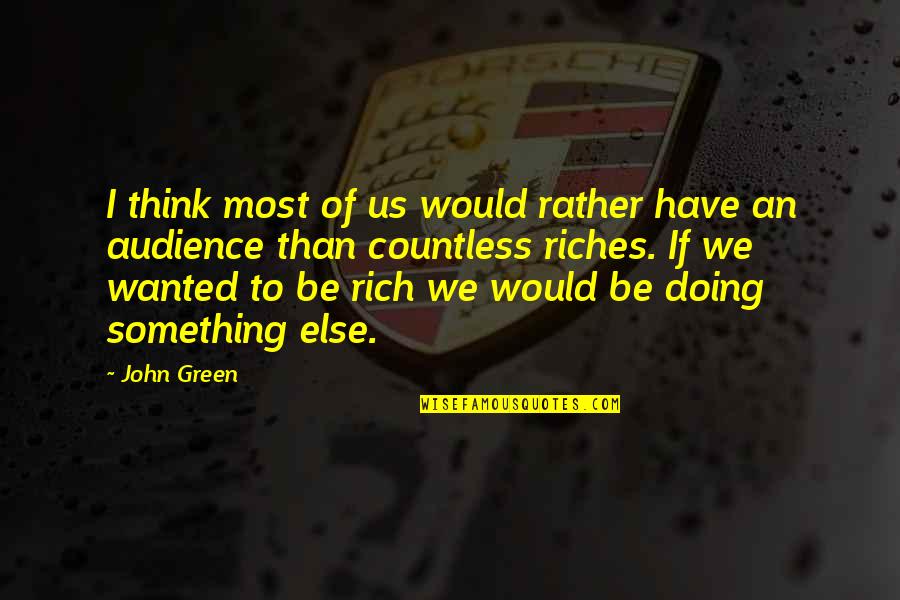 Something Green Quotes By John Green: I think most of us would rather have Something Green Quotes By John Green: I think most of us would rather have