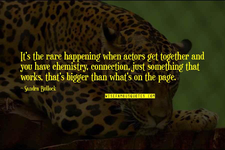 Something Happening Quotes By Sandra Bullock: It's the rare happening when actors get together Something Happening Quotes By Sandra Bullock: It's the rare happening when actors get together