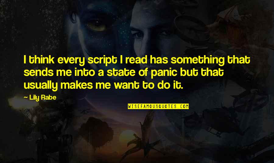 Something Makes Me Quotes By Lily Rabe: I think every script I read has something