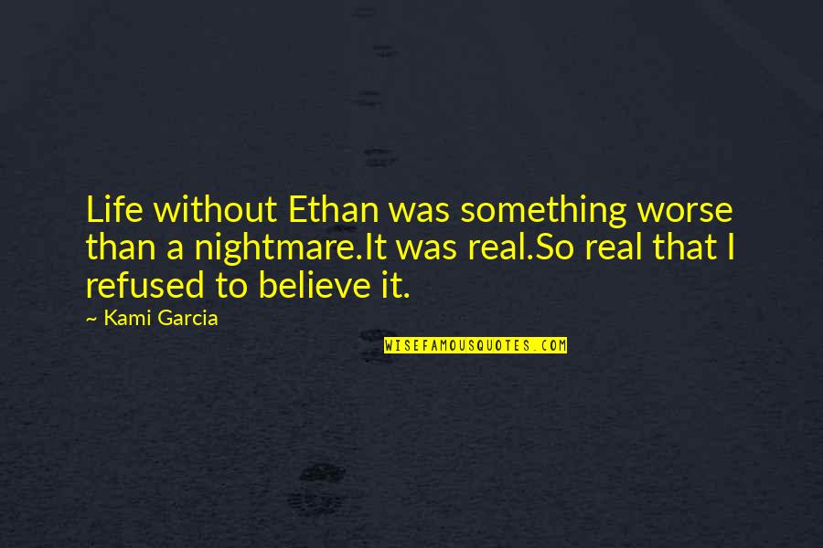 Something Missing In Love Quotes By Kami Garcia: Life without Ethan was something worse than a