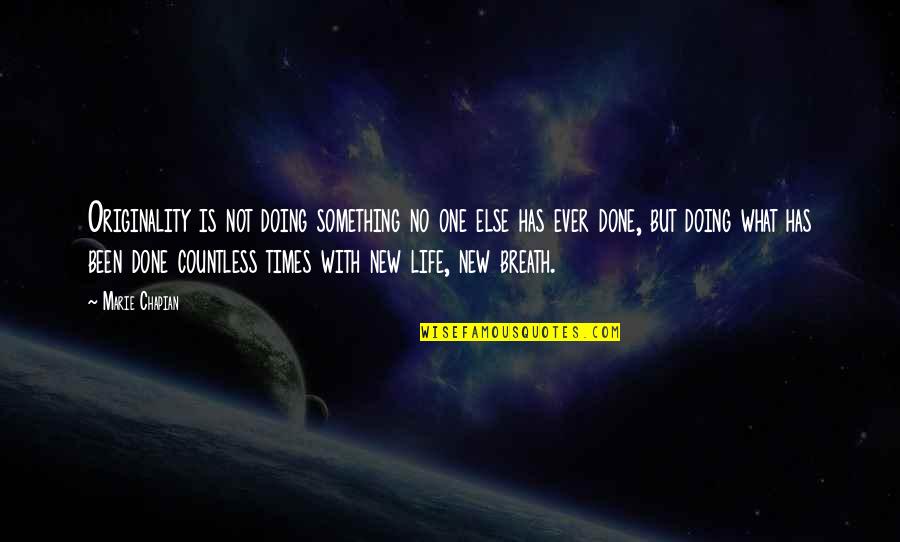 Something New In Your Life Quotes By Marie Chapian: Originality is not doing something no one else