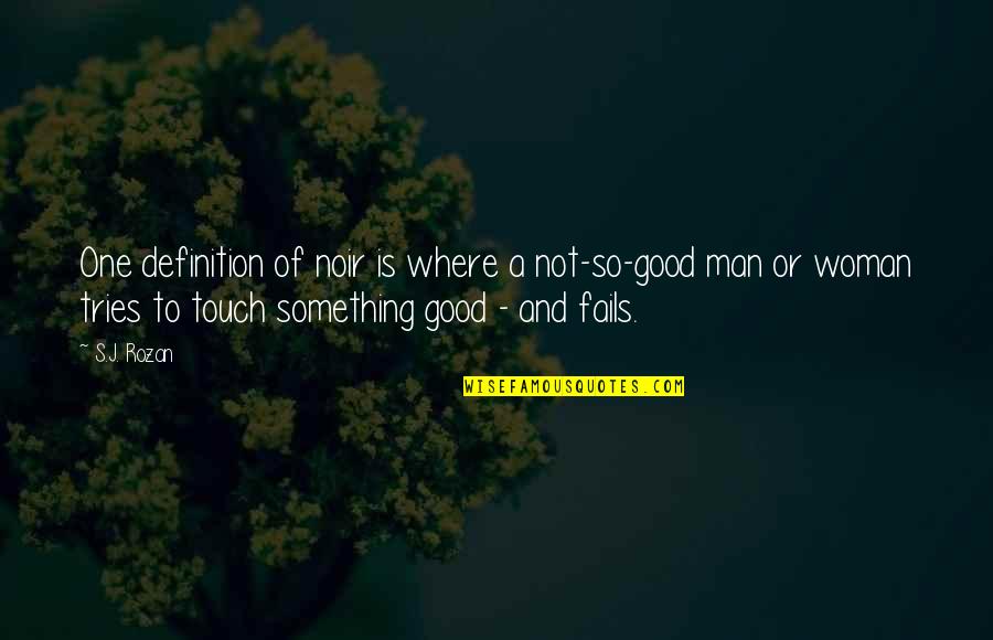 Something So Good Quotes By S.J. Rozan: One definition of noir is where a not-so-good