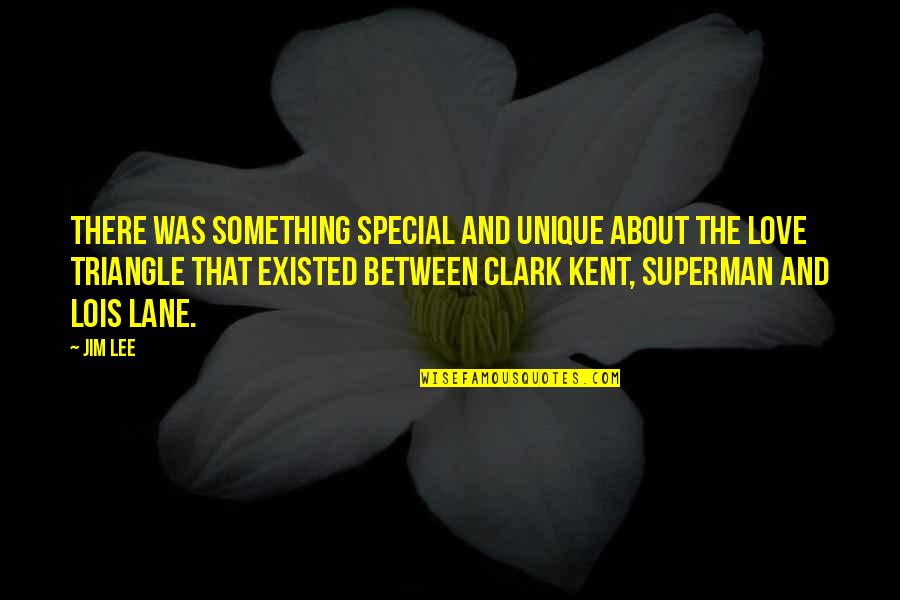 Something Special About You Quotes By Jim Lee: There was something special and unique about the