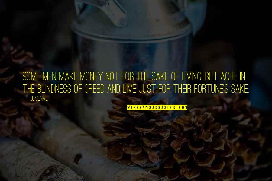 Something Special To Someone Quotes By Juvenal: Some men make money not for the sake