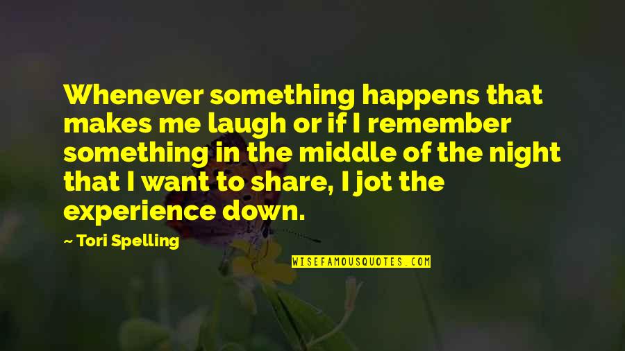 Something To Remember Quotes By Tori Spelling: Whenever something happens that makes me laugh or