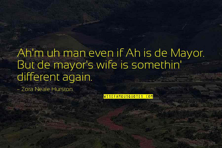 Somethin's Quotes By Zora Neale Hurston: Ah'm uh man even if Ah is de