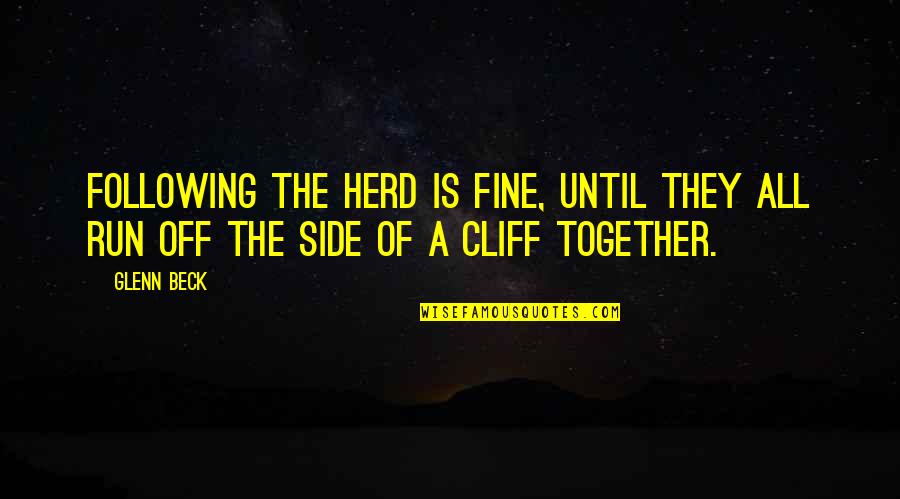 Sometime Silence Quotes By Glenn Beck: Following the herd is fine, until they all