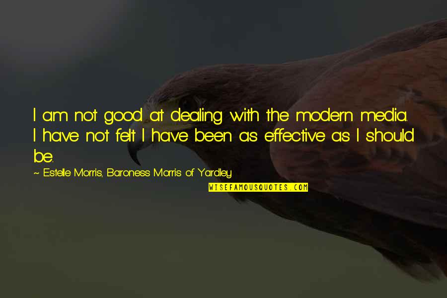 Sometimes All You Need Is Your Best Friend Quotes By Estelle Morris, Baroness Morris Of Yardley: I am not good at dealing with the