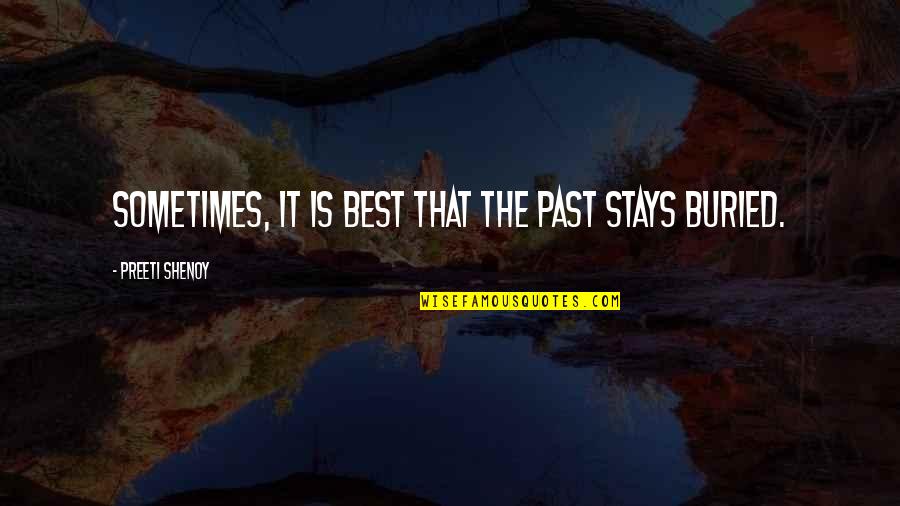 Sometimes It's Best Quotes By Preeti Shenoy: Sometimes, it is best that the past stays