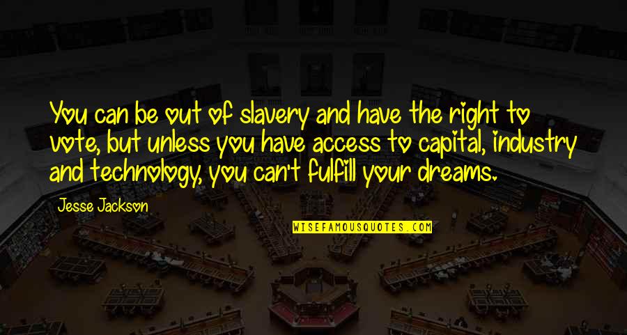 Sometimes Little Things Life Quotes By Jesse Jackson: You can be out of slavery and have Sometimes Little Things Life Quotes By Jesse Jackson: You can be out of slavery and have