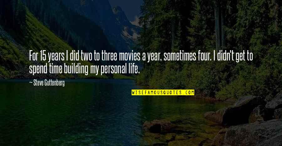 Sometimes My Life Quotes By Steve Guttenberg: For 15 years I did two to three