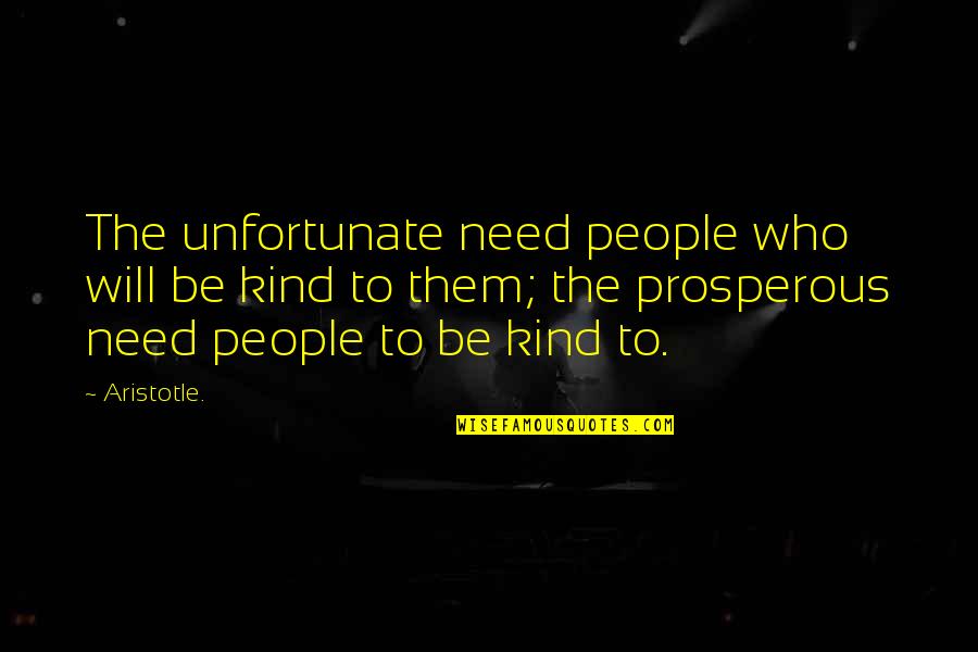 Sometimes Things Take Time Quotes By Aristotle.: The unfortunate need people who will be kind
