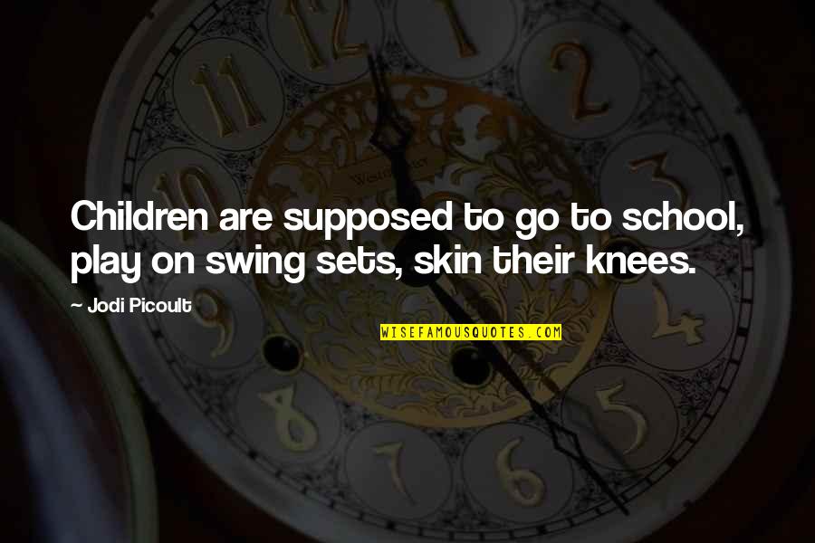 Sometimes Time Doesn't Heal Quotes By Jodi Picoult: Children are supposed to go to school, play