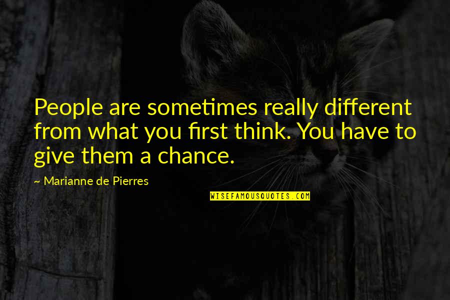 Sometimes U Have To Give Up Quotes By Marianne De Pierres: People are sometimes really different from what you