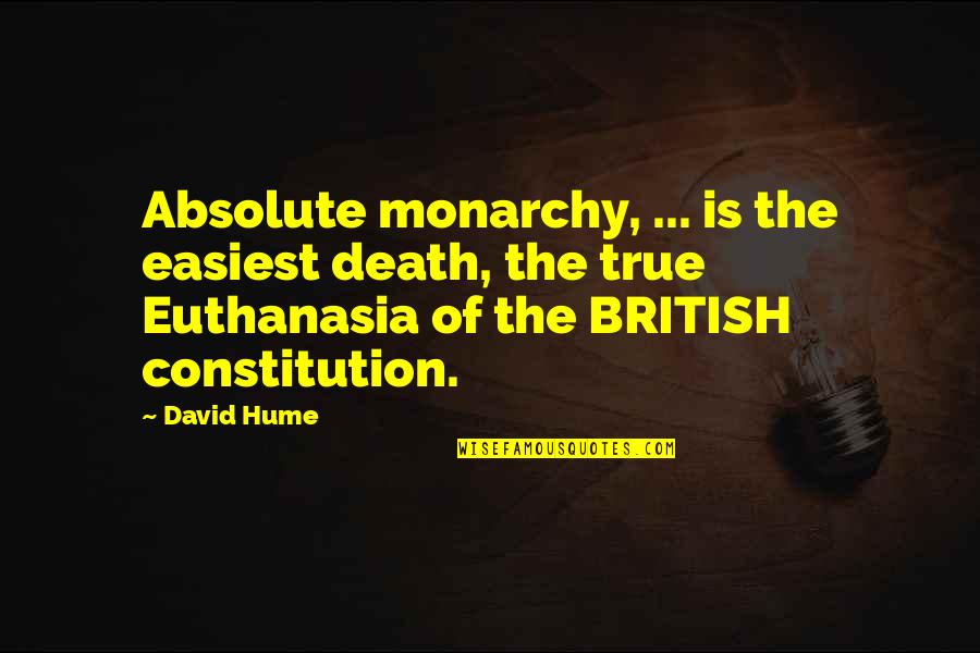 Sometimes We Have To Lose Quotes By David Hume: Absolute monarchy, ... is the easiest death, the